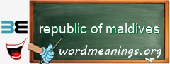 WordMeaning blackboard for republic of maldives